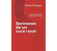 Sermones de un cura rural: tesoros espirituales para nuestro tiempo
