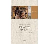 Sermones (IX-XIV). Con Vita Codri di Bartolomeo Bianchini. Testo latino a fronte