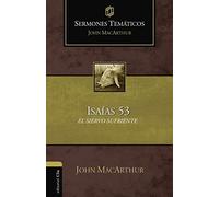 SERMONES TEMÁTICOS SOBRE ISAÍAS 53 (Ed. rústica): EL SIERVO SUFRIENTE