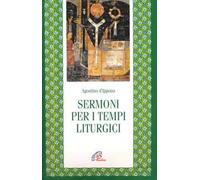Libri (sant') Agostino - Sermoni Per I Tempi Liturgici