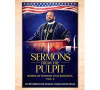 SERMONS FROM THE PULPIT: WORDS OF WISDOM THAT RESONATE, VOL. 5