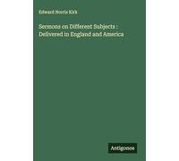 Sermons on Different Subjects : Delivered in England and America