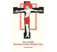 Sermons on the Christian Year Volume One: 1 - Isaac of Stella