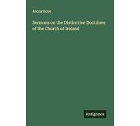 Sermons on the Distinctive Doctrines of the Church of Ireland