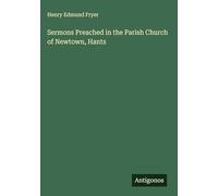 Sermons Preached in the Parish Church of Newtown, Hants