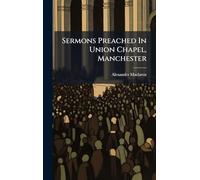 Sermons Preached In Union Chapel, Manchester