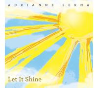 Serna, Adrianne - Let It Shine