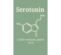 Serotonin: A Little Serotonin, Please