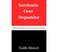 Serotonin Over Dopamine