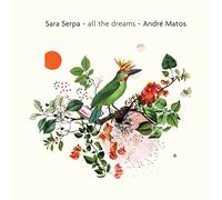 Serpa, Sara/ Matos, Andra - All The Dreams