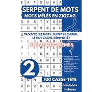 Serpent de Mots Mêlés en Zigzag: Word Snake en Français Jeux de Lettres - 3000 Mots en Zigzag à trouver - Nouveaux Thèmes Volume 02