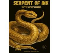 SERPENT OF INK: TATTOO ARTIST LOGBOOK: Client Records • Appointment Tracker • Sketch Pages • Aftercare Notes