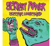 Serpent Power - Electric Looneyland