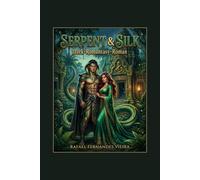 Serpent & Silk: Im Tempel der Schlangen - Ein Dark-Romantasy-Roman (Enemies to Lovers · Slow Burn · Forbidden Power)