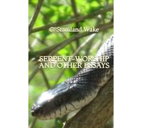 Serpent-Worship and Other Essays