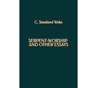 Serpent-Worship and Other Essays