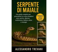 SERPENTE DI MAIALE: Una guida completa per principianti su come prendersi cura, nutrire, allevare, toelettatura, habitat, salute e strategie
