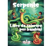 Serpente Libro da colorare per bambini: È un libro divertente per i bambini, che li introduce all'affascinante mondo dei rettili.
