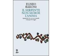 Serpente non morde l'anima. Appunti di vita con uno scomodo compagno di viaggio