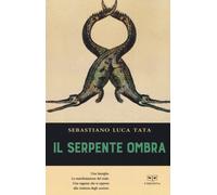 SERPENTE OMBRA (IL) - Tata Sebastiano Luca - 2020 - L'Erudita