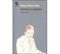 Serpenti d'argento. Racconti giovanili