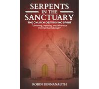Serpents in the Sanctuary: The Church Destroying Spirits