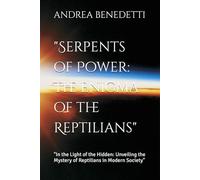 "Serpents of Power: The Enigma of the Reptilians": "In the Light of the Hidden: Unveiling the Mystery of Reptilians in Modern Society"