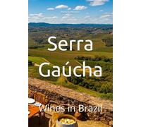 Serra Gaúcha: Wines in Brazil