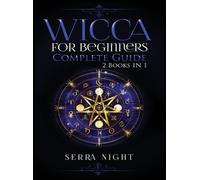 Serra Night Wicca For Beginners, Complete Guide (Copertina rigida)