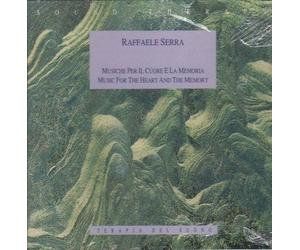 Serra Raffaele - Musiche Per Il Cuore E La Memoria