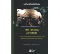 Serra San Bruno Schiovazziuòni. La Regia Arciconfraternita di Maria SS. De...