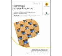 Serramenti e sistemi oscuranti. Criteri di scelta, misura delle prestazioni, modalità di installazione. Con CD-ROM