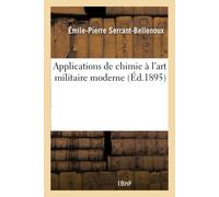 Serrant-Bellenoux-E- Applications de Chimie À l'Art Militaire Modern (Tascabile)