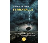 Serravalle. Dove i cattivi pensieri possono uccidere