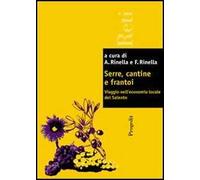 Serre, cantine e frantoi. Viaggio nell'economia locale del Salento