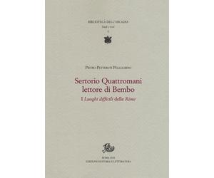 Sertorio Quattromani lettore di Bembo. I «Luoghi difficili» delle «Rime»