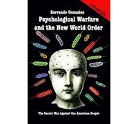 Servando Gonzalez Psychological Warfare and the New World Order (Tascabile)