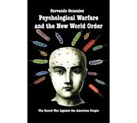 Servando Gonzalez Psychological Warfare and the New World Order (Tascabile)