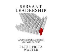 Servant Leadership: A Guide for Aspiring Young Leaders