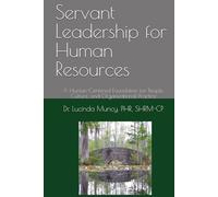 Servant Leadership for Human Resources: A Human-Centered Foundation for People, Culture, and Organizational Practice