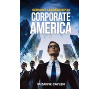 Servant Leadership in the Corporate America