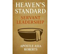Servant Leadership: Modeling Yahushua Humility and Authority in a Self-Serving World