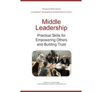 Servant Leadership: Practical Skills for Empowering Others and Building Trust