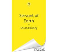 Servant of Earth: Sarah Hawley