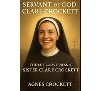Servant of God Clare Crockett: The Life and Witness of Sister Clare Crockett