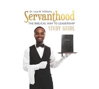 Servanthood The Biblical Way To Leadership Study Guide