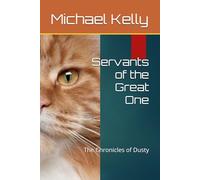 Servants of the Great One: The Chronicles of Dusty