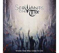 Servants to the Tide Where Time Will Come to Die (Vinyl LP) 12" Album