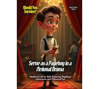 Serve as a Pageboy in a Fictional Drama: Medieval Life for Kids Exploring Pageboys Adventures and Historical Fun