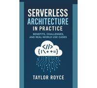Serverless Architecture in Practice: Benefits, Challenges, and Real-World Use Cases: 90